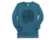 Not All Who Wander Are Lost Adult Long Sleeve Shirts