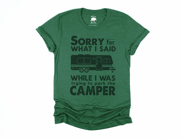 Sorry For What I Said While I Was Trying to Park the Camper Adult Shirts