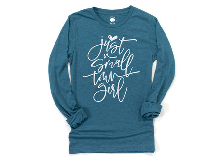 Just a Small Town Girl Adult Long Sleeve Shirts - light or dark artwork