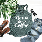 Mama Needs Coffee flowy racerback tank tops - light or dark artwork