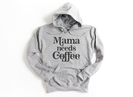 Mama Needs Coffee Adult Hoodies - light or dark artwork
