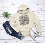 Not All Who Wander Are Lost Adult Hoodies